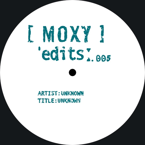 MOXY EDITS / MOXY EDITS 005
