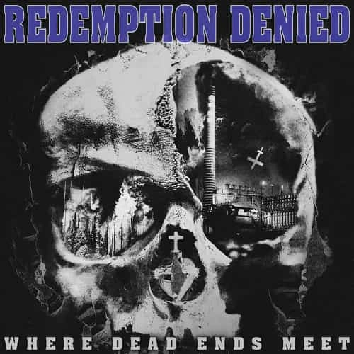 REDEMPTION DENIED / WHERE DEAD ENDS MEET
