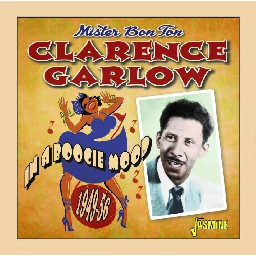 CLARENCE GARLOW / クラレンス・ガーロウ / IN A BOOGIE MOOD, 1949-1956