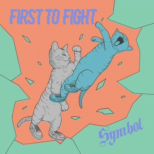 FIRST TO FIGHT / Symbol / SYMBOL