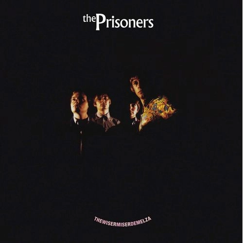 PRISONERS / プリズナーズ / THE WISERMISERDEMELZA (LP) / THE WISERMISERDEMELZA