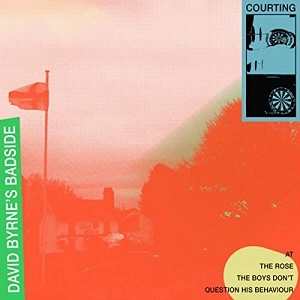 COURTING / DAVID BYRNE'S BADSIDE