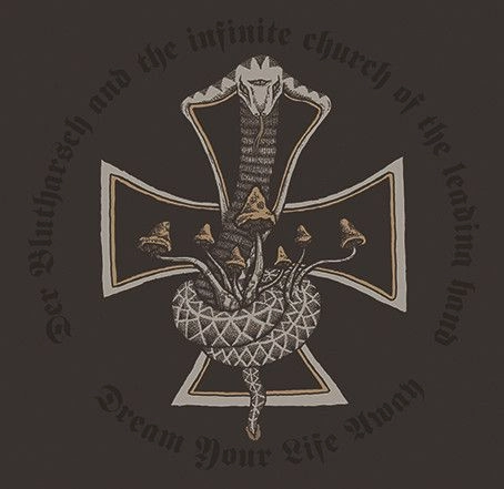 DER BLUTHARSCH AND THE INFINITE CHURCH OF THE LEADING HAND / DREAM YOUR LIFE AWAY (CD)