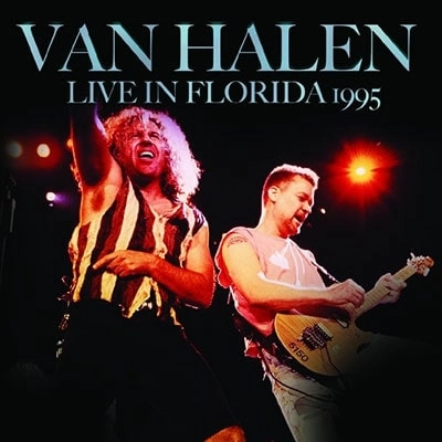 VAN HALEN / ヴァン・ヘイレン / ライブ･イン･フロリダ1995 / Live In Florida 1995