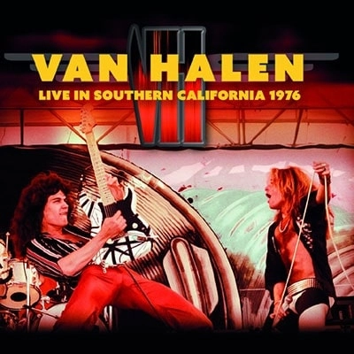 VAN HALEN / ヴァン・ヘイレン / ライブ･イン･サザン･カリフォルニア1976 / Live In Southern California 1976