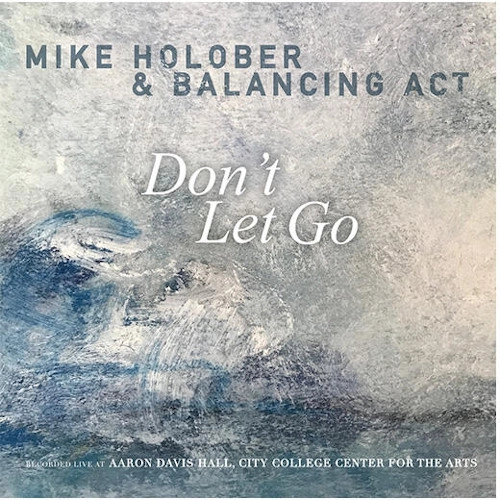 MIKE HOLOBER / マイク・ホロバー / DON'T LET GO