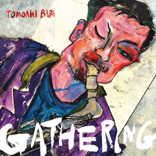 TOMOAKI BABA / 馬場智章 / ギャザリング