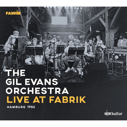 GIL EVANS / ギル・エヴァンス / LIVE AT THE FABRIK, HAMBURG, 1986