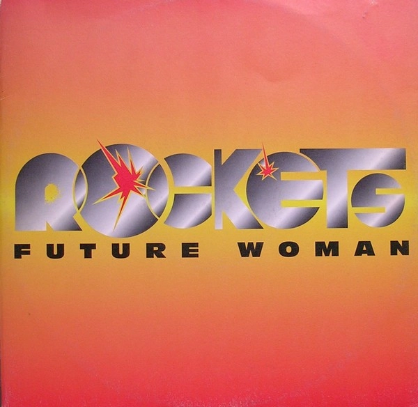 ROCKETS (DISCO/FRANCE) / FUTURE WOMAN / SPACE ROCK
