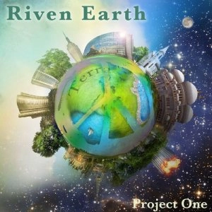 RIVEN EARTH / PROJECT ONE