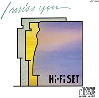 Hi-Fi Set / ハイ・ファイ・セット / I miss you