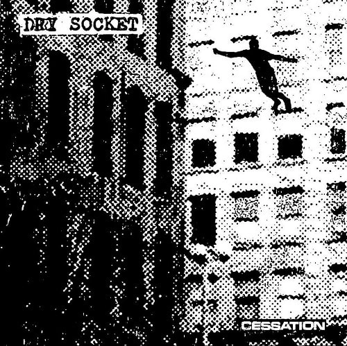 DRY SOCKET / CESSATION (7")