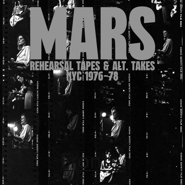 MARS / マーズ / REHEARSAL TAPES AND ALT-TAKES NYC 1976 - 1978