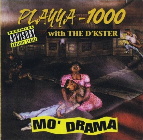 PLAYYA 1000 WITH THE D'KSTER / MO' DRAMA (REISSUE)