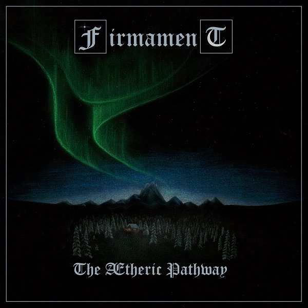FIRMAMENT(BLACK METAL) / THE AETHERIC PATHWAY / AETHERIC PATHWAY