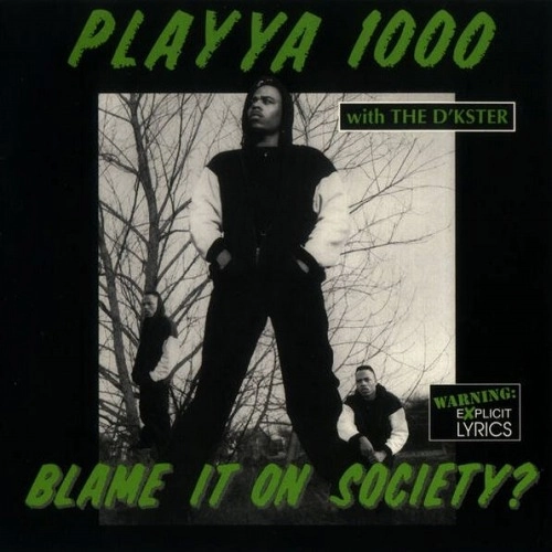 PLAYYA-1000 / プレイヤー・ワンジー / BLAME IT ON SOCIETY? (REISSUE)