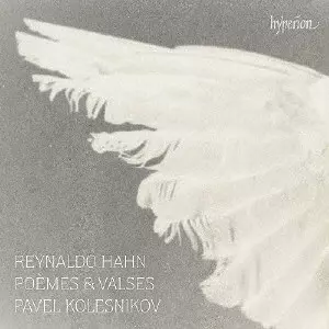 PAVEL KOLESNIKOV / パヴェル・コレスニコフ / アーン:詩曲&ワルツ集