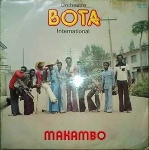 ORCHESTRE BOTA INTERNATIONAL / MAKAMBO