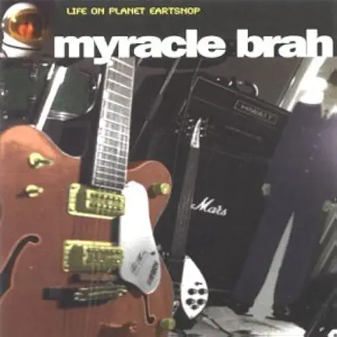 MYRACLE BRAH / ミラクル・ブラー / LIFE ON PLANET EARTSNOP