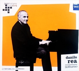DANILO REA / ダニーロ・レア / JAZZ ITALIANO LIVE 2016 (8) NOTTURNO
