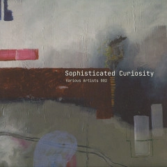 SOPHISTICATED CURIOSITY / VARIOUS ARTISTS 002