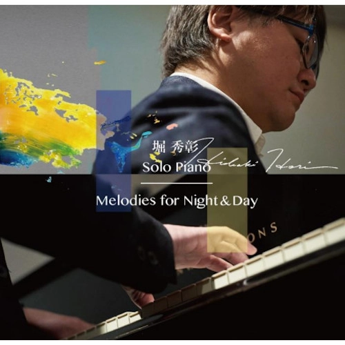 HIDEAKI HORI / 堀秀彰 / Melodies for Night & Day