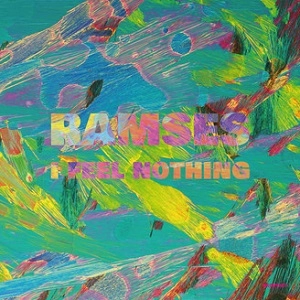 RAMSES / I FEEL NOTHING