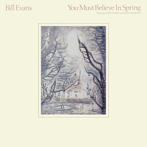 BILL EVANS / ビル・エヴァンス / YOU MUST BELIEVE IN SPRING