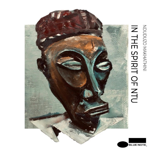 NDUDUZO MAKHATHINI / ンドゥドゥゾ・マッカティーニ / IN THE SPIRIT OF NTU