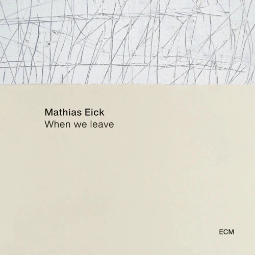 MATHIAS EICK / マティアス・アイク / WHEN WE LEAVE