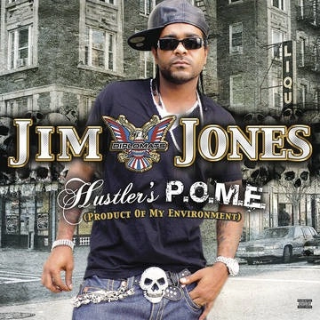 JIM JONES / HUSTLER'S P.O.M.E. (PRODUCT OF MY ENVIRONMENT)