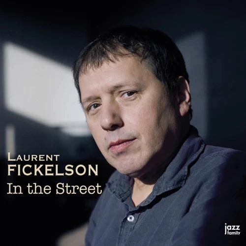 LAURENT FICKELSON / ローラン・フィッケルソン / IN THE STREET