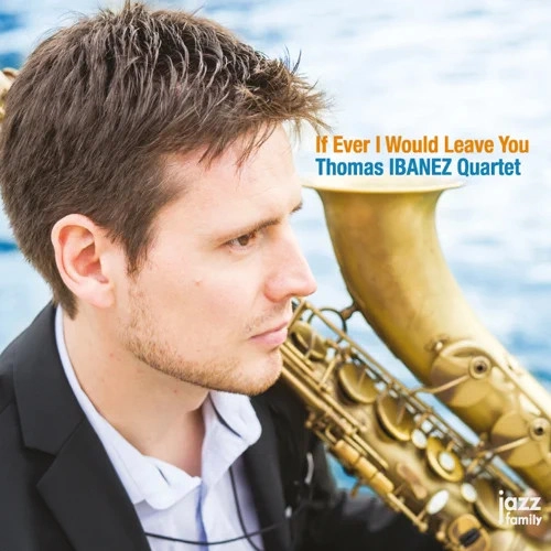 THOMAS IBANEZ / IF EVER I WOULD LEAVE YOU