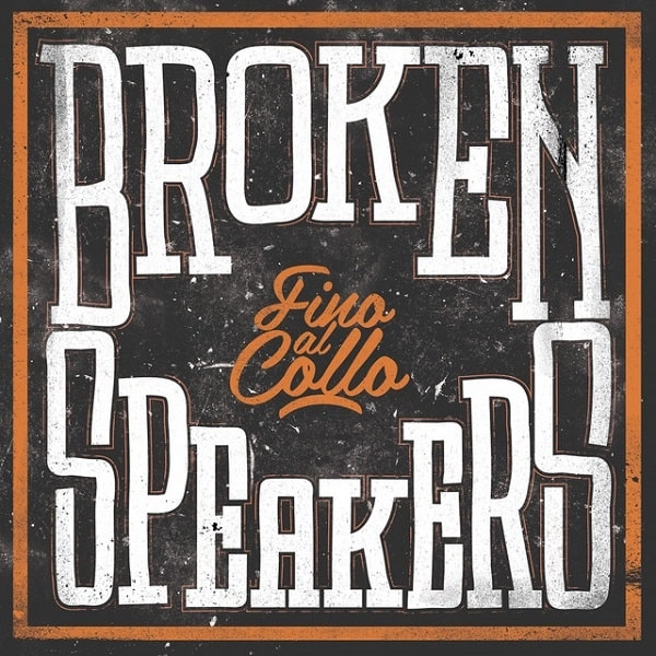 BROKENSPEAKERS / ブロークンスピーカーズ / FINO AL COLLO