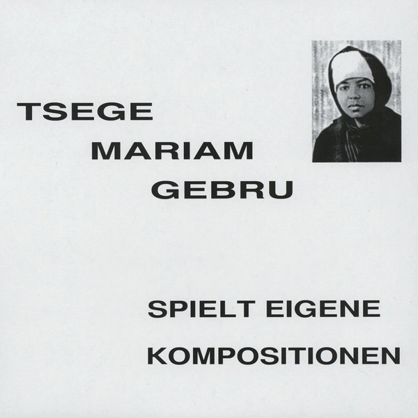EMAHOY TSEGUE MARYAM GUEBROU / エマホイ・ツェゲ・マリアム・ゴブルー / SPIELT EIGENE KOMPOSITION (REPRESS)