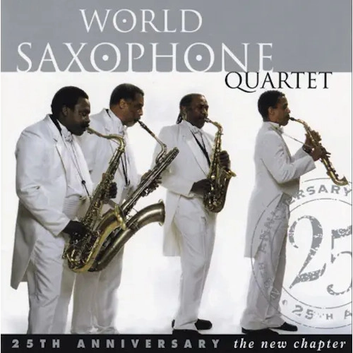 WORLD SAXOPHONE QUARTET / ワールド・サキソフォン・カルテット / 25アニヴァーサリー~ザ・ニュー・チャプター