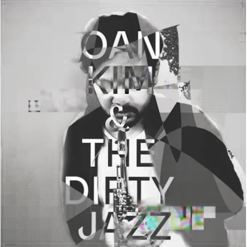 OAN KIM / オアン・キム / OAN KIM & THE DIRTY JAZZ (LP)