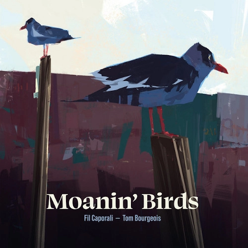 FIL CAPORALI / MOANIN' BIRDS