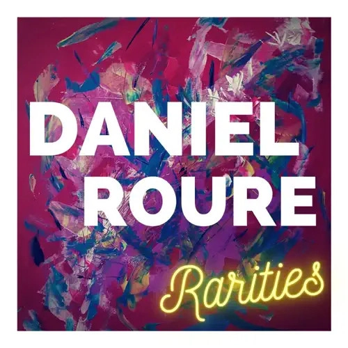 DANIEL ROURE / ダニエル・ルール / RARITIES