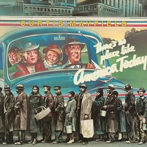 CURTIS MAYFIELD / カーティス・メイフィールド / THERE'S NO PLACE LIKE AMERICA TODAY