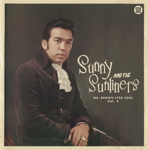 SUNNY & THE SUNLINERS / サニー&ザ・サンライナーズ / MR BROWN EYED SOUL VOL.2