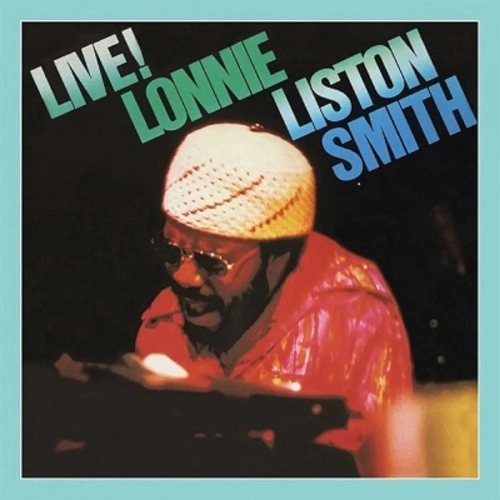 LONNIE LISTON SMITH / ロニー・リストン・スミス / ライヴ! / LIVE!