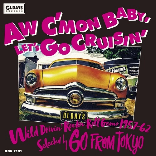 V.A. (ROCK'N'ROLL/ROCKABILLY) / オウ･カモン･ベイビー、レッツ･ゴー･クルージン～ワイルド･ドライヴィン･ロックンロール･ジェムズ1957-62（紙ジャケット）