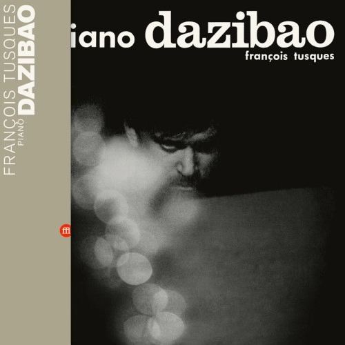 FRANCOIS TUSQUES / フランソア・テュスク / PIANO DAZIBAO