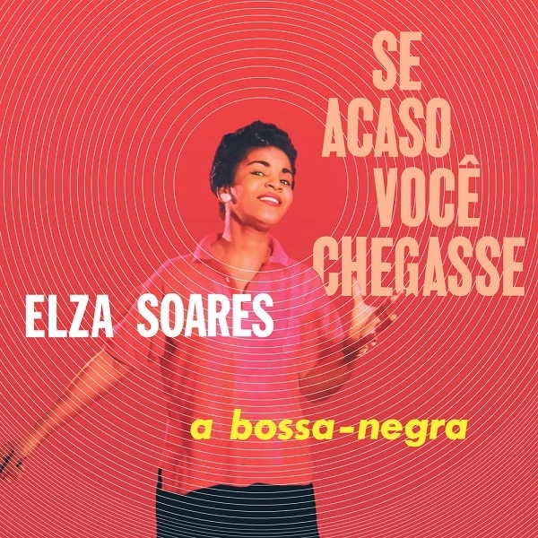 ELZA SOARES / エルザ・ソアレス / SE ACASO VOCE CHEGASSE