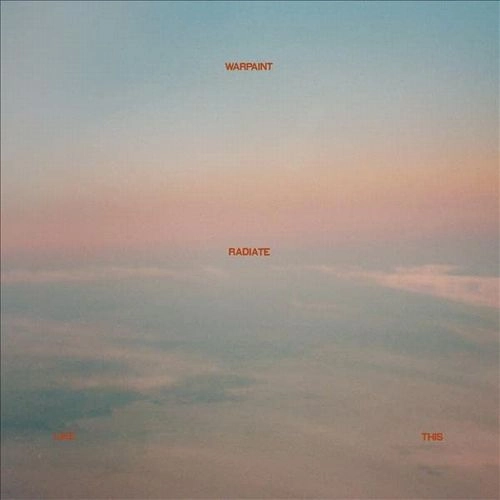 WARPAINT / ウォーペイント / RADIATE LIKE THIS[COLOUR LP]