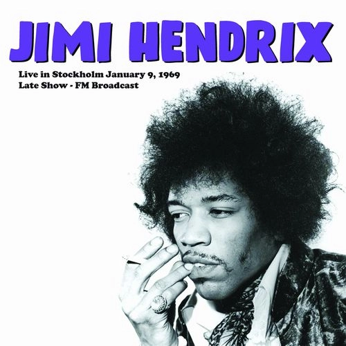 JIMI HENDRIX (JIMI HENDRIX EXPERIENCE) / ジミ・ヘンドリックス (ジミ・ヘンドリックス・エクスペリエンス) / LIVE IN STOCKHOLM JANUARY 9, 1969 LATE SHOW - FM BROADCAST (LP) / LIVE IN STOCKHOLM JANUARY 9, 1969 LATE SHOW - FM BROADCAST