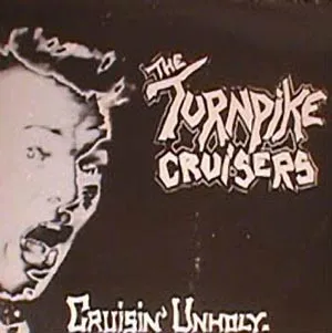 TURNPIKE CRUISERS / ターンパイククルーザーズ / CRUISIN´ UNHOLY