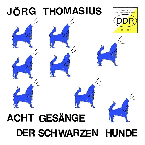 JORG THOMASIUS / ACHT GESANGE DER SCHWARZEN HUNDE (EXPERIMENTELLER ELEKTRONIK - UNDERGROUND DDR 1980 - 1990/LP)
