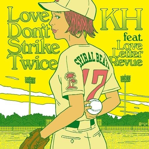 KH FEAT. LOVE LETTER REVUE / LOVE DON'T STRIKE TWICE